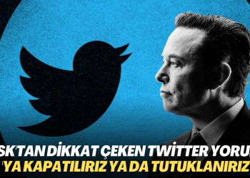 Musk’tan dikkat çeken Twitter yorumu: ‘Ya kapatılırız ya da tutuklanırız’