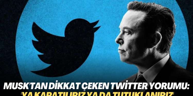 Musk’tan dikkat çeken Twitter yorumu: ‘Ya kapatılırız ya da tutuklanırız’