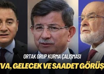 Ortak grup kurma çalışması: DEVA, Gelecek ve Saadet görüştü