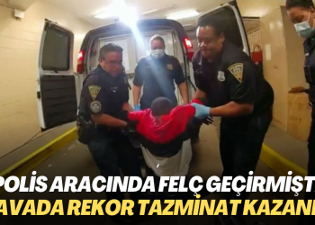 Polis aracında felç geçiren şüpheliye rekor tazminat