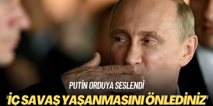 Putin orduya seslendi: İç savaş yaşanmasını önlediniz