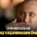Putin orduya seslendi: İç savaş yaşanmasını önlediniz