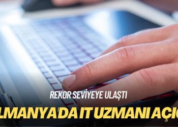 Rekor seviyeye ulaştı: Almanya’da IT uzmanı açığı