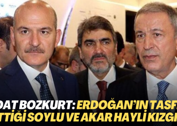 Sedat Bozkurt: Erdoğan’ın tasfiye ettiği Soylu ve Akar hayli kızgın