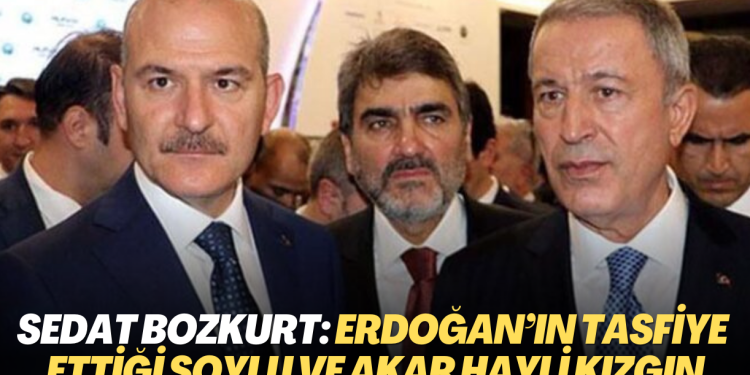 Sedat Bozkurt: Erdoğan’ın tasfiye ettiği Soylu ve Akar hayli kızgın