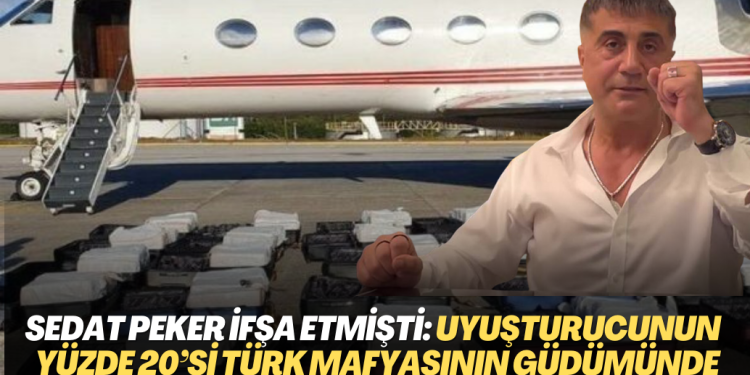 Sedat Peker ifşa etmişti: Uyuşturcu pazarının yüzde 20’si Türk mafyasının kontrolünde
