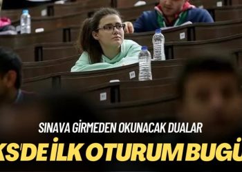 Sınava girmeden okunacak dualar: YKS’de ilk oturum bugün
