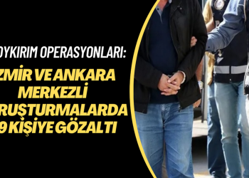 Soykırım operasyonları: İzmir ve Ankara merkezli soruşturmalarda 49 kişiye gözaltı