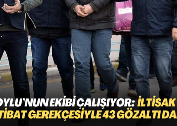 Soylu’nun ekibi çalışıyor: Yakalama kararı, iltisak ve irtibat gerekçesiyle 43 gözaltı daha