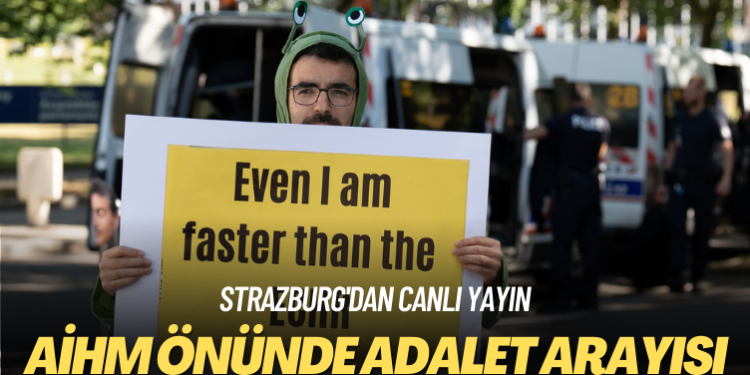 Strazburg’dan canlı yayın: AİHM önünde adalet arayışı
