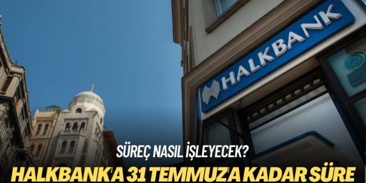 Süreç nasıl işleyecek? ABD Temyiz Mahkemesi’nden Halkbank’a 31 Temmuz’a kadar süre