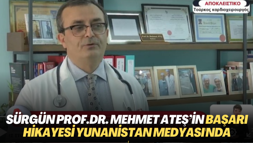 Sürgün Profesör Doktor Mehmet Ateş’in başarı hikayesi Yunanistan medyası’nda yayınlandı