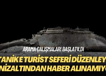 Titanik’e turist seferi düzenleyen denizaltından haber alınamıyor