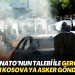 Türkiye NATO’nun talebi üzerine gerginliğin arttığı Kosova’ya komando gönderiyor