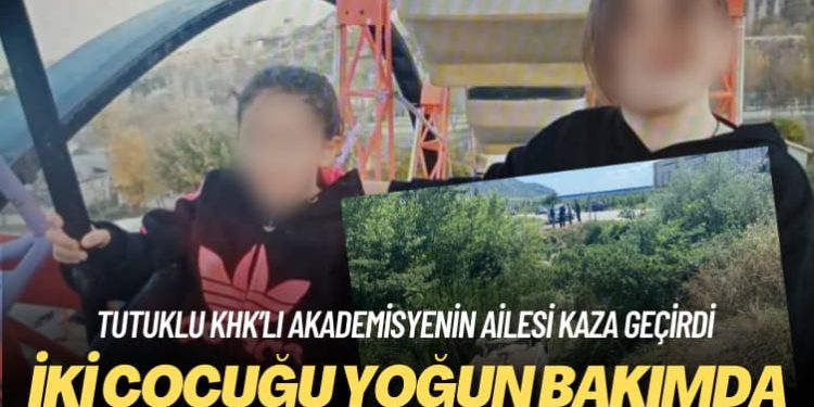 Tutuklu KHK’lı akademisyenin ailesi kaza geçirdi: İki çocuğu yoğun bakımda