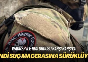 Wagner ile Rus ordusu karşı karşıya: Kendi suç macerasına sürüklüyor