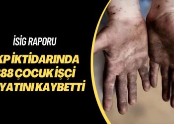 İSİG raporu: AKP iktidarında 888 çocuk işçi hayatını kaybetti