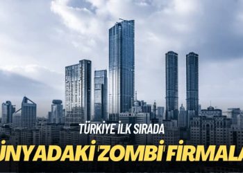Türkiye ilk sırada: Dünyadaki ‘zombi’ firmalar