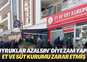 ‘Kuyruklar azalsın’ diye zam yapan Et ve Süt Kurumu, 2022’de 652 milyon lira zarar etmiş