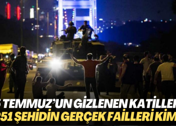 15 Temmuz’un gizlenen katilleri: 251 şehidin gerçek failleri kim?