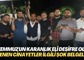 15 Temmuz’un karanlık eli deşifre oldu; O gün işlenen cinayetlerle ilgili şok belgeler!