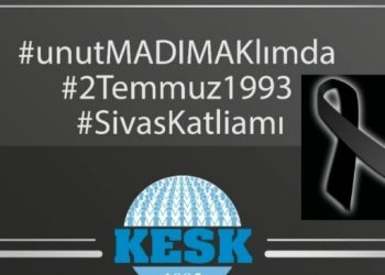 KESK: Sivas Katliamı’nı yapanlar korundu