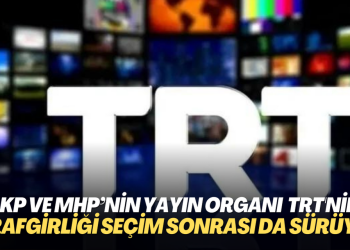 AKP ve MHP’nin yayın organı haline gelen TRT, tarafgirliğini seçim sonrası da sürdürüyor