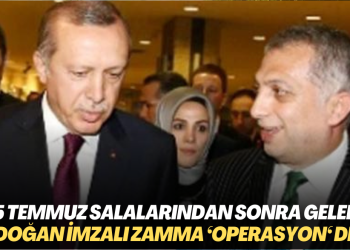 AKP’li Metin Külünk, 15 Temmuz salalarından sonra gelen Erdoğan imzalı zamma ‘operasyon‘ dedi