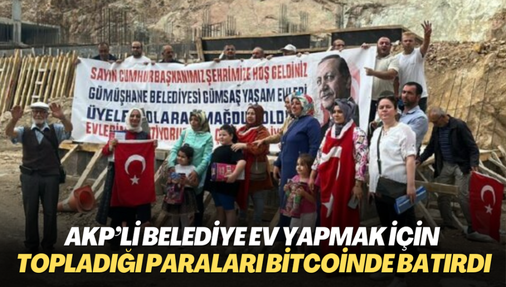 AKP’li belediye ev yapmak için topladığı paraları Bitcoinde batırdı