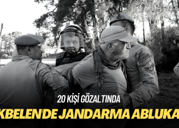 Akbelen’de jandarma ablukası: 20 kişi gözaltında