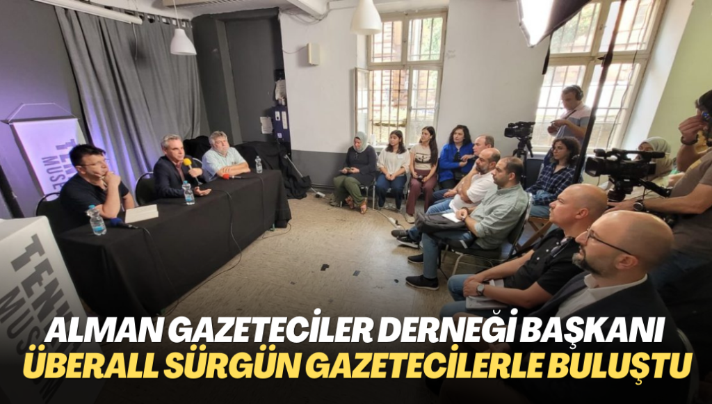 Alman Gazeteciler Derneği Başkanı Überall sürgün gazetecilerle buluştu