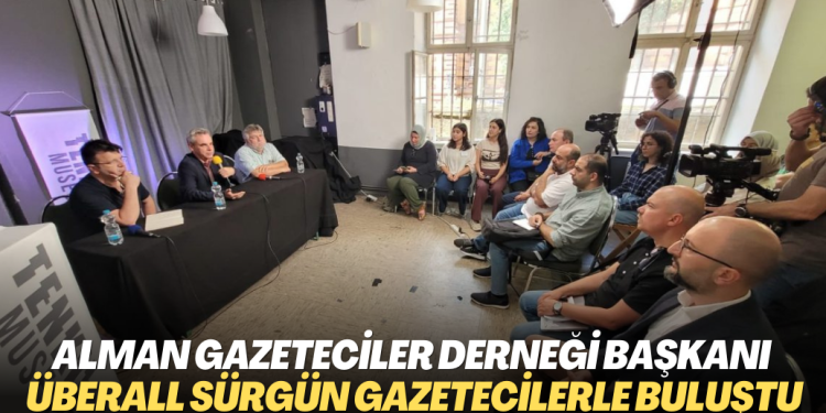 Alman Gazeteciler Derneği Başkanı Überall sürgün gazetecilerle buluştu