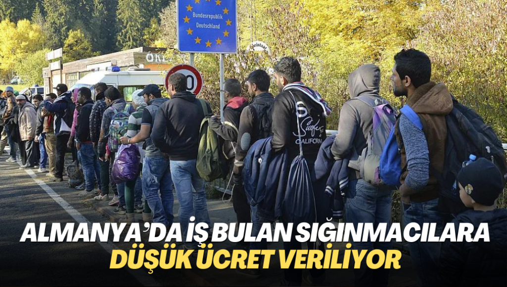 Almanya’da iş bulan sığınmacılara düşük ücret veriliyor