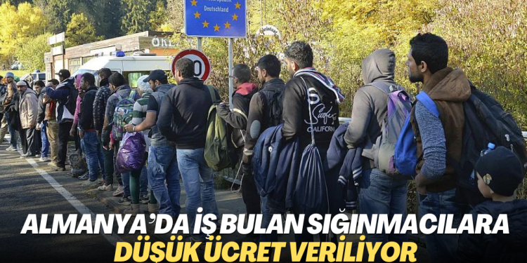 Almanya’da iş bulan sığınmacılara düşük ücret veriliyor