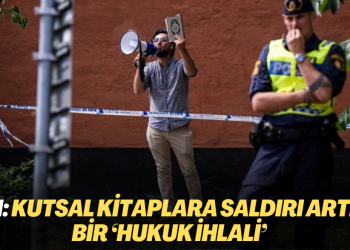 BM: Kutsal kitaplara saldırı artık bir ‘hukuk ihlali’