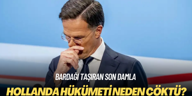 Bardağı taşıran son damla: Hollanda hükümeti neden çöktü?