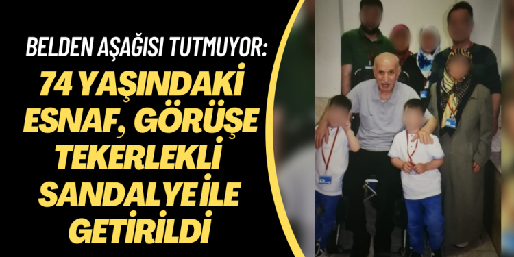 Belden aşağısı tutmuyor: 74 yaşındaki esnaf, bayram görüşüne tekerlekli sandalye ile getirildi