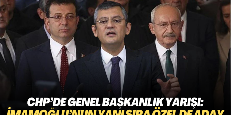 CHP’de genel başkanlık yarışı: İmamoğlu’nun yanı sıra Özgür Özel de aday olacak