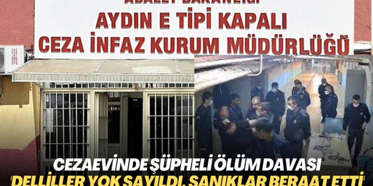 Cezaevindeki şüpheli ölüm davası: Sanıklar beraat etti, aileye göre “delliller yok sayıldı”