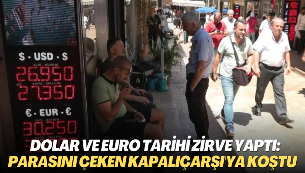 Dolar ve Euro tarihi zirve yaptı: Bankadan parasını çeken döviz almak için kapalıçarşı’ya koştu