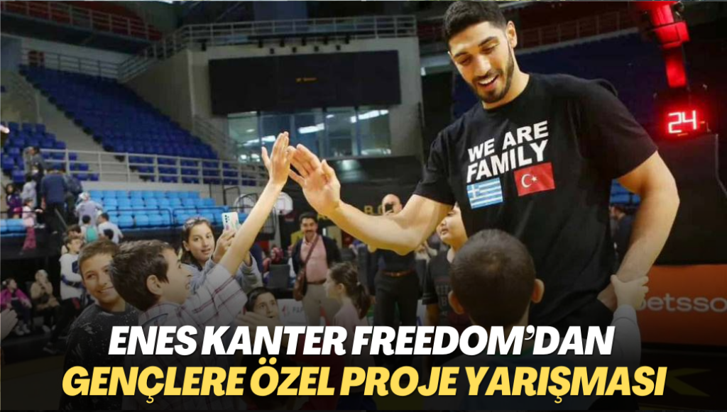 Enes Kanter Freedom’dan gençlere özel proje yarışması