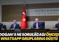 Erdoğan’a hangi soruların sorulabileceği Whatsapp gruplarına düştü