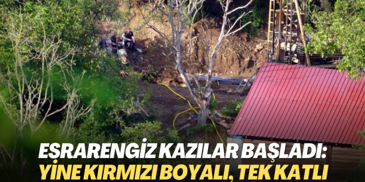 Esrarengiz kazılar başladı: Yine kırmızı boyalı, tek katlı