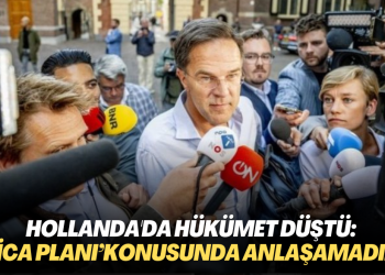 Hollanda’da hükümet düştü: ‘İltica planı‘ konusunda anlaşamadılar