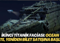 İkinci Titanik faciasının aktörü Ocean Gate, yeniden bilet satışına başladı