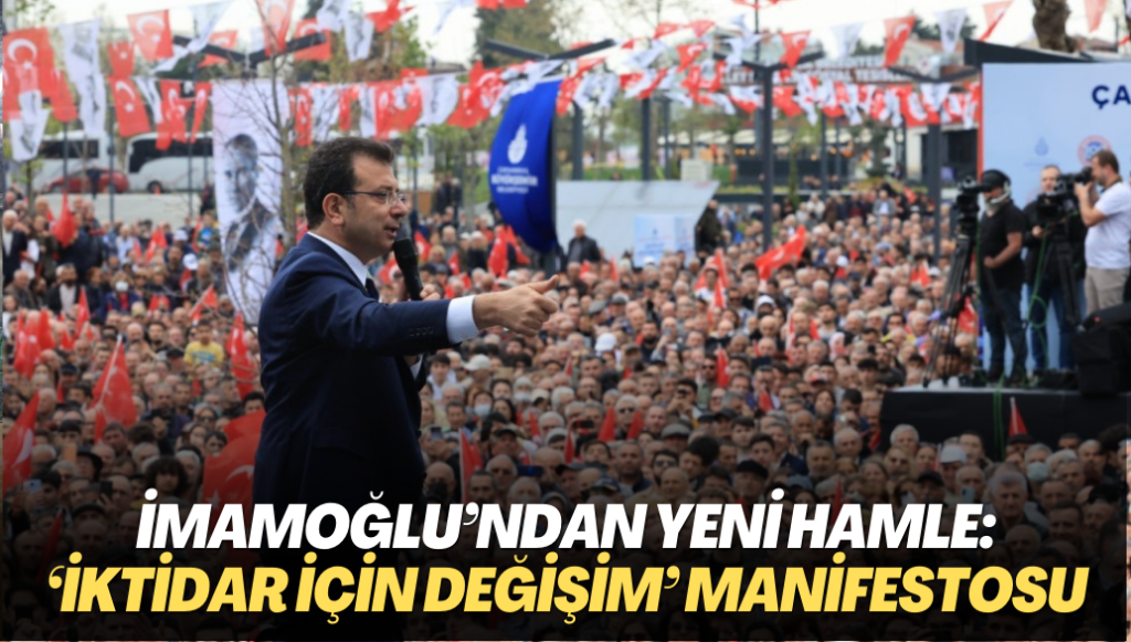 İmamoğlu’ndan yeni hamle: ‘İktidar İçin Değişim’ manifestosu yayınlandı