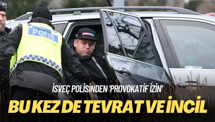 İsveç polisinden ‘provokatif izin’ Bu kez de Tevrat ve İncil