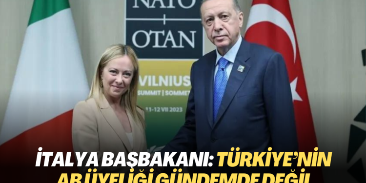 İtalya Başbakanı: Türkiye’nin AB üyeliği gündemde değil