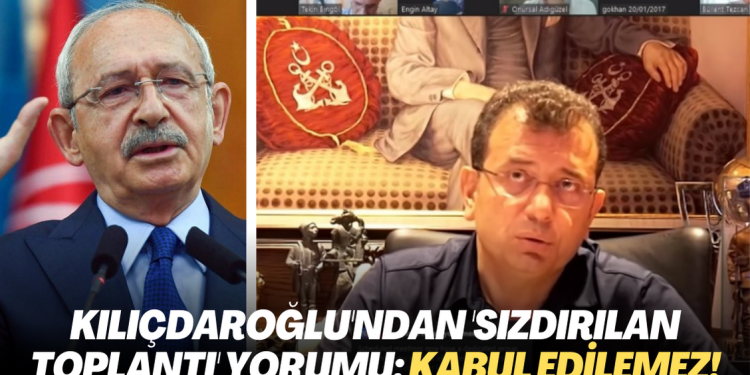 Kılıçdaroğlu’ndan ‘sızdırılan toplantı’ yorumu: Kabul edilemez!
