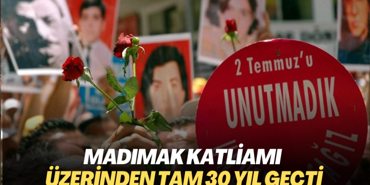 Madımak Katliamı’nın üzerinden tam 30 yıl geçti